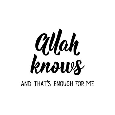 Allah bilir ve bu bana yeter. Müslüman harfleri. Parmak izi torbaları, tişörtler, posterler, kartlar için kullanılabilir. Din İslami alıntı