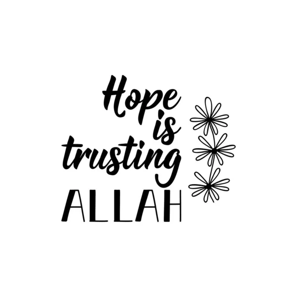Hoffnung Ist Das Vertrauen Auf Allah Muslimischer Schriftzug Kann Für — Stockvektor