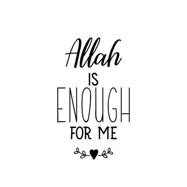 Allah bana yeter. Müslüman harfleri. Parmak izi torbaları, tişörtler, posterler, kartlar için kullanılabilir. İngilizce 'de din İslami alıntı