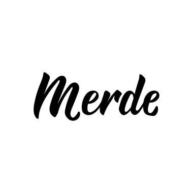 Merde. French lettering. Translation from French - Shit. Element for flyers, banner and posters. Modern calligraphy. Ink illustration