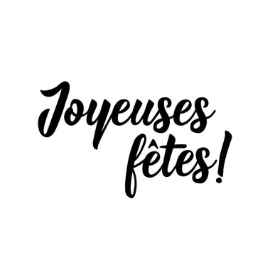 Fransız harfleri. Fransızcadan çeviri - İyi tatiller. El ilanları, afişler ve posterler için. Modern hat sanatı. Mürekkep illüstrasyonu