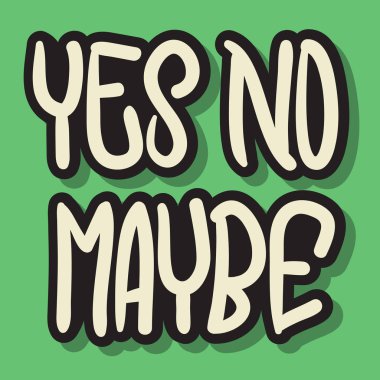 Evet yok Belki elle çizilmiş yazı tipografik vektör tasarımı