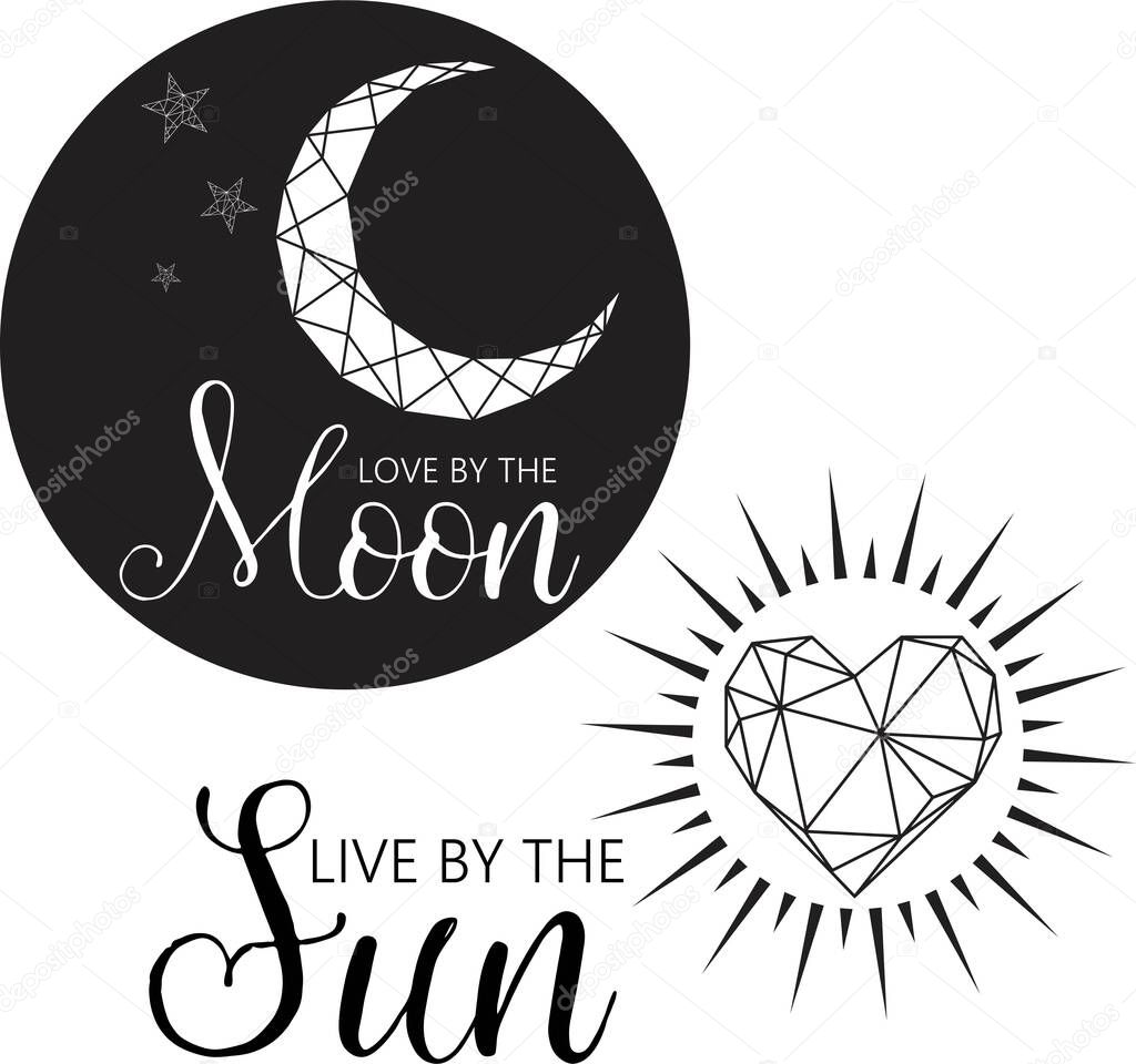 Print Love by the moon, live by the sun, vector illustration, art