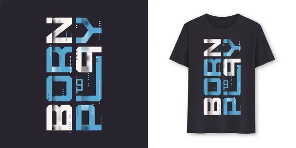 Nascido para jogar gráfico moderno t-shirt design vetorial, tipografia — Vetor de Stock