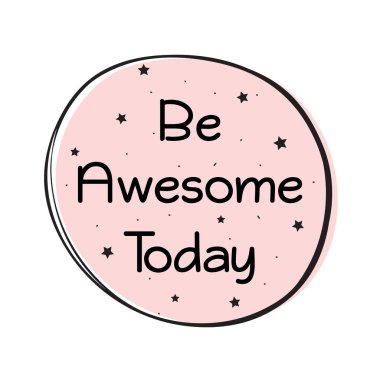 Bugün Muhteşem Ol Alıntısı