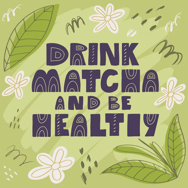 Tırnak içinde kibrit çay posteri. Geleneksel Japon çay seremonisi çiçek unsurlarıyla çizilmiş. Matcha iç ve sağlıklı ol. Matcha 'yla ilgili cümlelerle dolu neşeli bir poster.