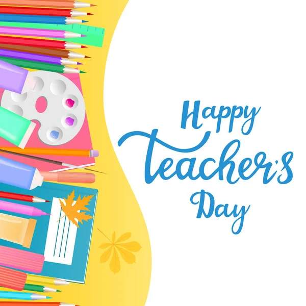 Happy Teachers Day banner with hand drawn lettering. Supplies for teaching and childrens creativity.