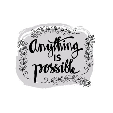 Her şey mümkündür. Motivasyon ve ilham modern hat ifade