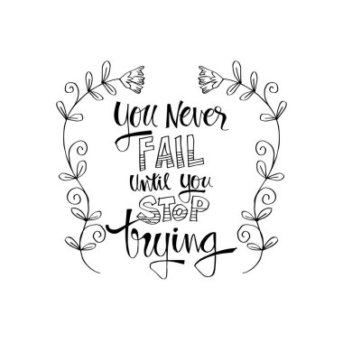 Çalışırken durdurmak kadar asla başarısız. İnspirational alıntı.