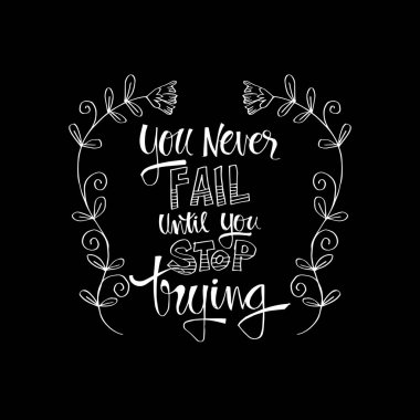 Çalışırken durdurmak kadar asla başarısız. İnspirational alıntı.