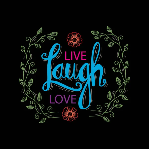 Hand drawn typography poster live laugh love. Inspirational quote.