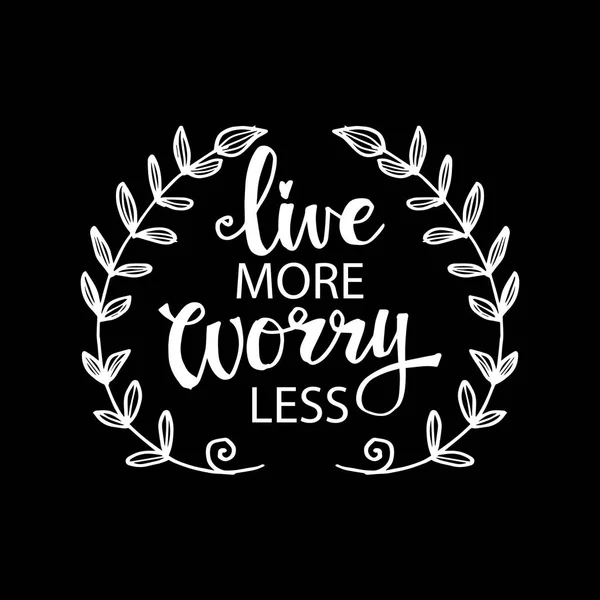 Live More Worry Less Lettering Inspirational Quote Calligraphy — Stock