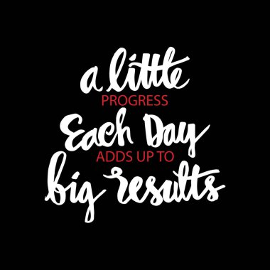 Küçük bir ilerleme her gün için büyük sonuçları ekler. Satya Nani tarafından motivasyonel teklif