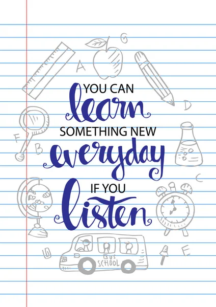 Hand lettering calligraphy of You Can Learn Something New Everyday If You Listen