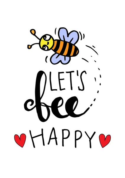 Lets bee happy. Inspirational quote.