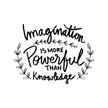 Hayal gücü bilgiden daha güçlü değildir. Motivasyonel teklif.