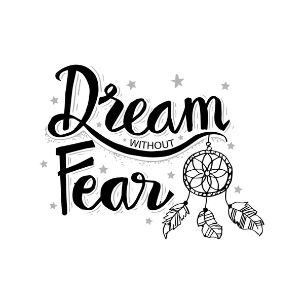 Dream without fear. Motivational quote.
