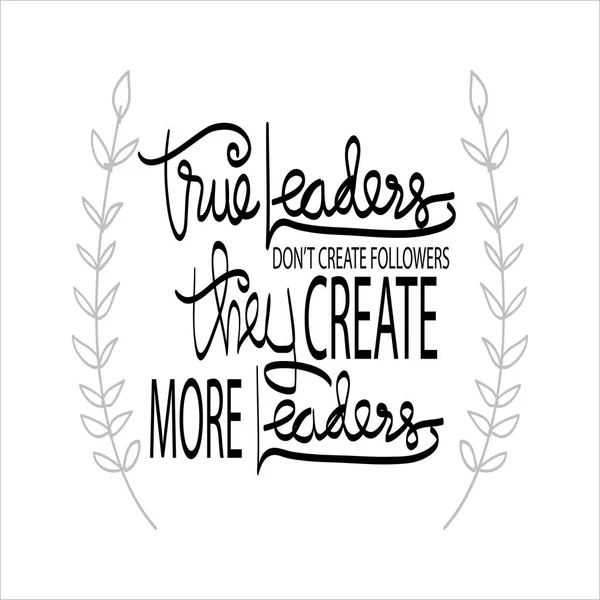 Les Vrais Leaders Créent Pas Adeptes Ils Créent Leaders — Photo