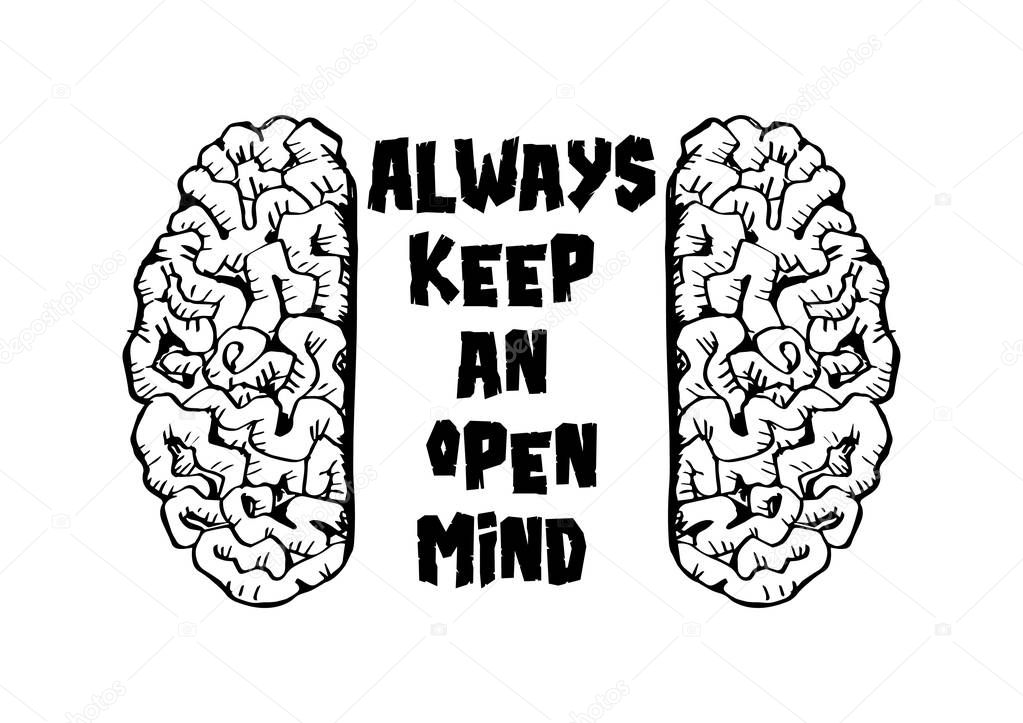 Always keep an open mind. Motivational quote.