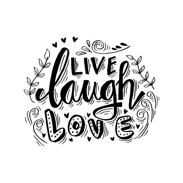 Live laugh love lettering. Motivational quote.