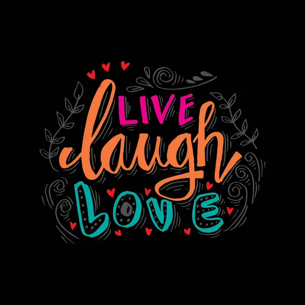 Live laugh love lettering. Motivational quote.