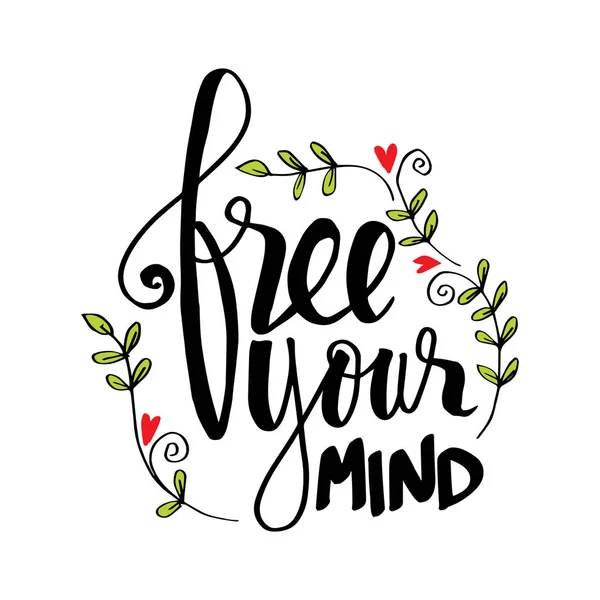 Free your mind. Hand lettering. Motivational quote.