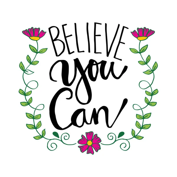 Believe You Can Hand Drawn Lettering Motivational Quote — Stock Vector