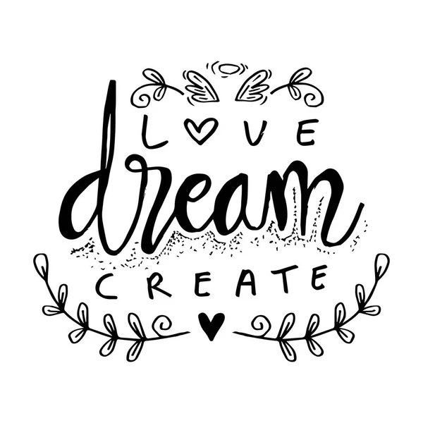 Sogno Amore Crea Citazione Motivazionale — Vettoriale Stock