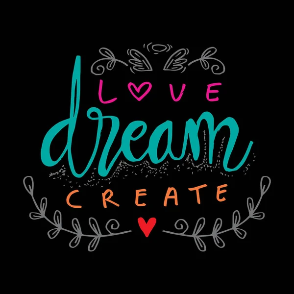 Sogno Amore Crea Citazione Motivazionale — Vettoriale Stock