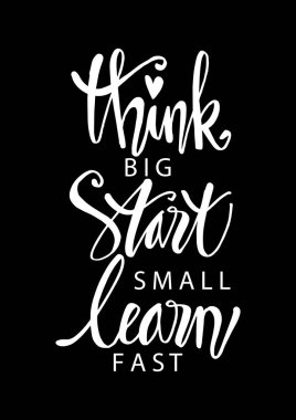  Büyük düşün, küçük başlatmak, çabuk öğreniyorsun. Motivasyonel teklif.