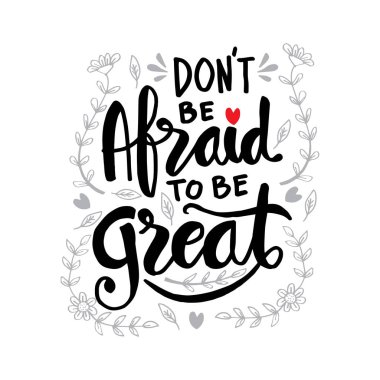 Var olmak büyük korkmayın. Motivasyonel teklif.