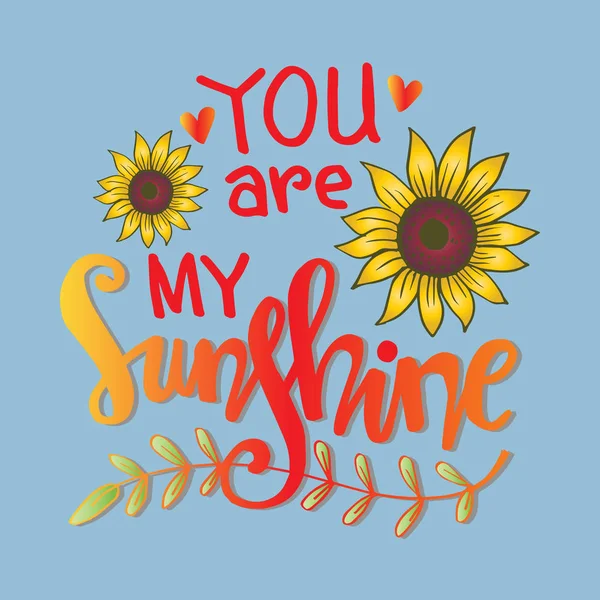You Sunshine Hand Lettering Motivational Quote — Stock Vector