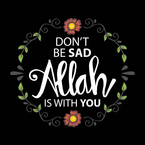 Soyez Pas Triste Allah Est Toujours Avec Vous Citation Prière — Image vectorielle