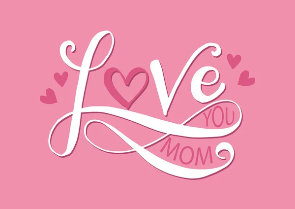 Love You Mom Hand Drawing Calligraphy — Stock Vector