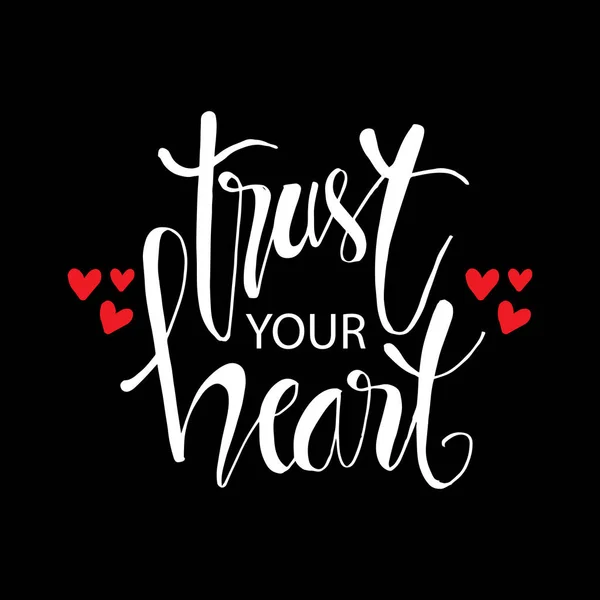 Trust Your Heart Hand Lettering — Stock Vector
