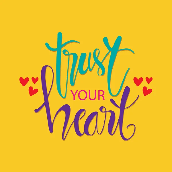 Trust Your Heart Hand Lettering — Stock Vector