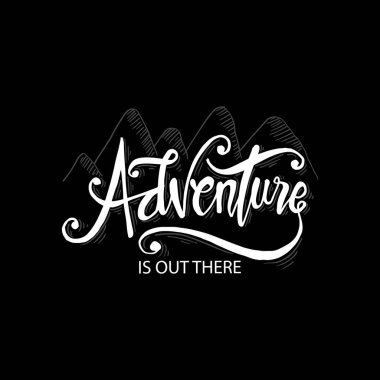 Macera orada el yazısı olduğunu. Motivasyonel Alıntı ve Söz.