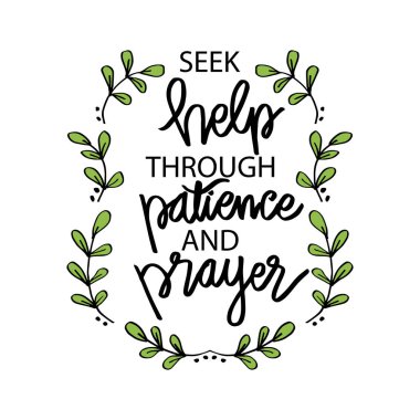Seek help in patience and prayer. Motivational quote. clipart