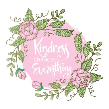 İyilik her şeyi değiştirir. İnspirational alıntı