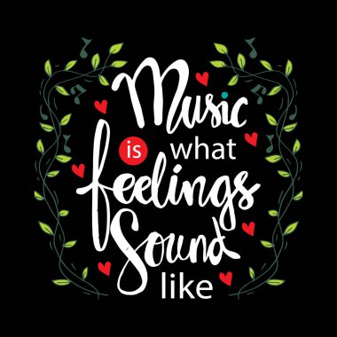 Müzik duyguların sesigibidir. Müzik tırnak.