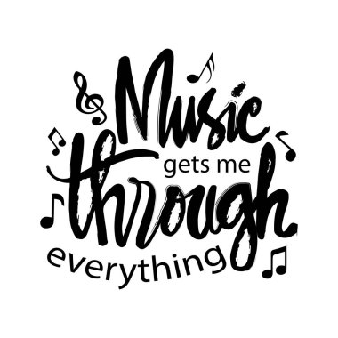 Müzik bana her şeyi savuruyor. Motivasyonel alıntı.