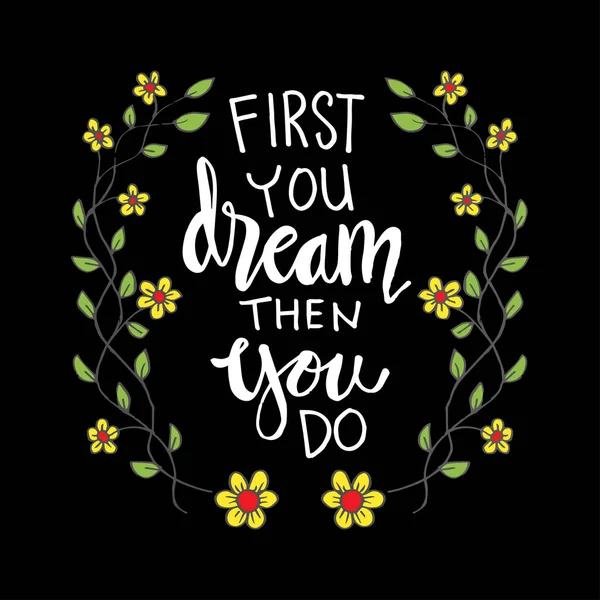 First You Dream You Motivational Quote — Stock Vector