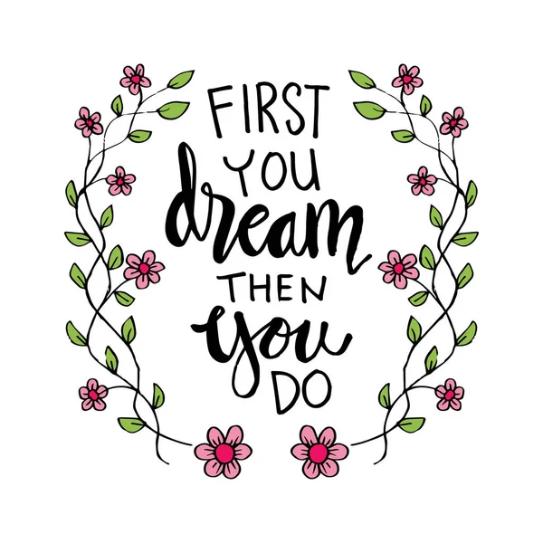 First You Dream You Motivational Quote — Stock Vector