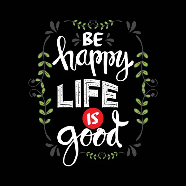 Είσαι Ευτυχισμένη Ζωή Είναι Καλή Προσφορά Ενθάρρυνσης — Διανυσματικό Αρχείο
