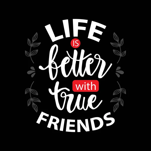 Life Better True Friends Friendship Day Motivational Quote — Stock Vector