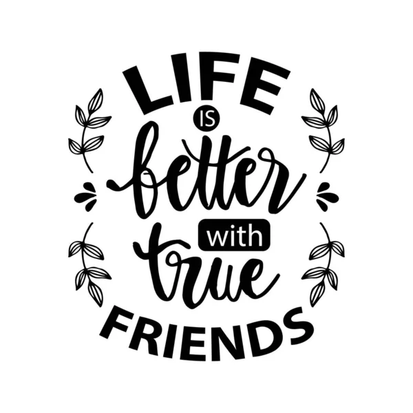 Élet Jobb Igaz Barátokkal Barátság Napja Motivációs Idézet — Stock Vector