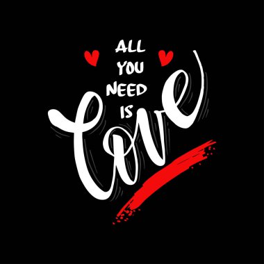 İhtiyacın olan tek şey aşk yazısı. Motivasyonel alıntı.