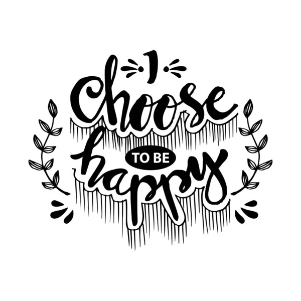 Choose Happy Hand Lettering Motivational Quote — Stock Vector