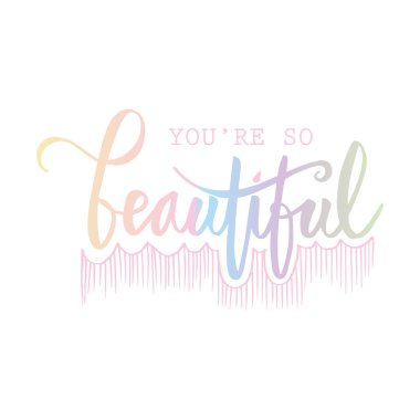 Çok güzelsin. Motive edici poster.