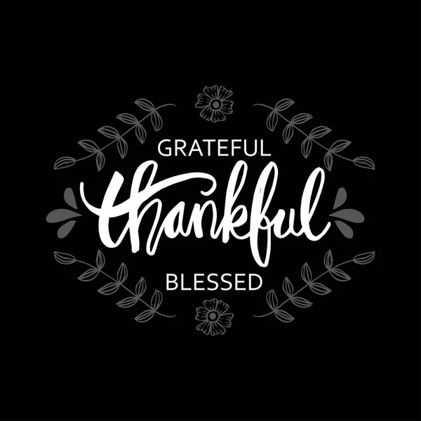 Grateful Thankful Blessed Hand Lettering Inscription — Stock Vector